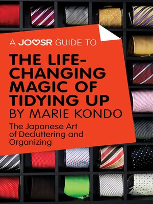 cover image of A Joosr Guide to... the Life-Changing Magic of Tidying Up by Marie Kondo: the Japanese Art of Decluttering and Organizing